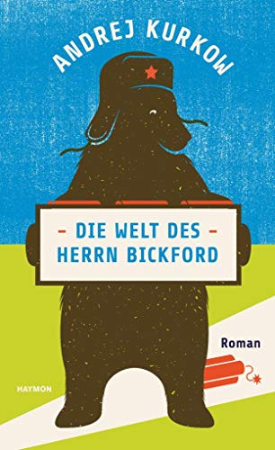 Die Welt des Herrn Bickford. Roman von Haymon Verlag